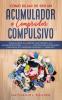 Como Dejar de ser un Acumulador o Comprador Compulsivo: Ponle un Freno a la Adicción a las Compras y a la Acumulación de Cosas. 2 Libros en 1 - Guía ... Soy Comprador Compulsivo ¿Y Ahora Qué?