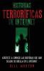 Historias Terrorficas De Internet: Atrvete A Conocer Las Historias Que Han Dejado Su Huella En El Internet
