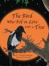 The Bird Who Fell in Love with a Tree by Thomas Thompson