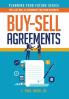 Buy-Sell Agreements: The Last Will & Testament for Your Business: 1 (Planning Your Future)
