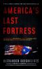 America's Last Fortress