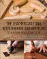 The Leather CraftingWood Burning and Whittling Starter Handbook