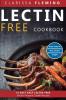 Lectin Free Cookbook: 74 Best Easy Lectin-Free Electric Pressure Cooker Recipes (Start Today An Anti-Inflammatory Diet Prevent Diseases Lose Weight)