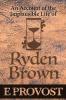 An Account of the Implausible Life of Ryden Brown