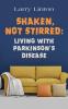 Shaken Not Stirred: Living with Parkinson's Disease