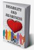 DISABILITY AND AWARENESS
