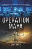 Operation Maya : The Future Of Warfare Is Here