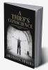 A Thief's Conscience : About love despair The Within and The Beyond