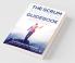 The Scrum Master Guidebook : A Reference For Obtaining Mastery
