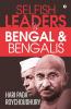 Selfish Leaders Vs Bengal And Bengalis