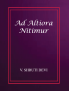 Ad Altiora Nitimur (Hardcover Edition)