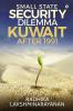 Small State Security Dilemma: Kuwait After 1991