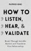 How to Listen Hear and Validate