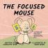 The Focused Mouse