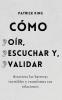 Cómo oír escuchar y validar