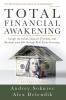 Total Financial Awakening: Escape the Grind Discover Freedom and Reclaim your Life through Real Estate Investing