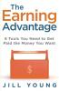 The Earning Advantage: 8 Tools You Need to Get Paid the Money You Want: 1