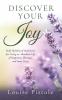 Discover Your Joy: Daily Splashes of Inspiration for Living an Abundant Life of Happiness Blessings and Inner Peace