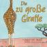 Die Zu Große Giraffe: Die Zu Große Giraffe Ein Kinderbuch Darüber Anders Auszusehen, In Die Welt Zu Passen Und Seine Superpower Zu Finden (German Edition)