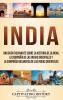India: Una guía fascinante sobre la historia de la India la Compañía de las Indias Orientales y la Compañía Holandesa de las Indias Orientales