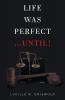 Life Was Perfect...Until!