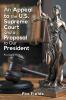 An Appeal to the U.S. Supreme Court & A Proposal to Our President