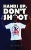 Hands Up Don't Shoot