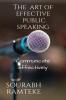 The Art Of Effective Public Speaking : Communicate Effectively