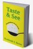 Taste & See