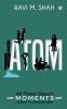 ATOM : All Those Ossum Moments I Want To Remember