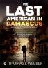 The Last American in Damascus