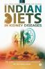 Indian Diets In Kidney Diseases All You Ever Wanted To Know