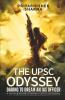 The Upsc Odyssey: Daring To Dream An Ias Officer : A Thrilling Marathon Between Choice And Destiny