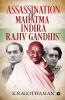 Assassination Of Mahatma – Indira – Rajiv Gandhis'