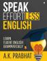 Speak Effortless English : Learn Fluent English Grammatically