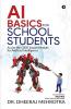 Ai Basics For School Students: As Per The Cbse Inspire Module For Artificial Intelligence
