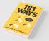 101 Ways To Create And Innovate
