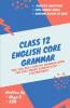 Class 12 Grammar English-Core Grammar For Cbse Class 12Th