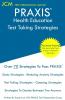 PRAXIS Health Education - Test Taking Strategies: PRAXIS 5551 - Free Online Tutoring - New 2020 Edition - The latest strategies to pass your exam.