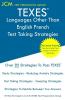TEXES Languages Other Than English French - Test Taking Strategies: TEXES 610 LOTE French Exam - Free Online Tutoring - New 2020 Edition - The latest strategies to pass your exam.