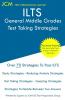 ILTS General Middle Grades - Test Taking Strategies: ILTS 298 Exam - Free Online Tutoring - New 2020 Edition - The latest strategies to pass your exam.
