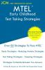 MTEL Early Childhood - Test Taking Strategies: MTEL 02 - Free Online Tutoring - New 2020 Edition - The latest strategies to pass your exam.