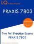 Praxis 7803: Two Full Practice Exams PRAXIS 7803