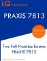 Praxis 7813: Two Full Practice Exams PRAXIS 7813