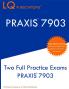 Praxis 7903: Two Full Practice Exams PRAXIS 7903