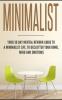 Minimalist: Your 30 day Mental Rework Guide to a Minimalist Life to Declutter Your Home Mind and Emotions