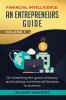 Financial Intelligence: An Entrepreneurs Guide on Mastering the Game of Money and Building Real Financial Freedom in Business Volume 1