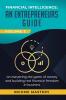 Financial Intelligence: An Entrepreneurs Guide on Mastering the Game of Money and Building Real Financial Freedom in Business Volume 2: Financial Statements
