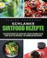 Schlanke Sirtfood Rezepte