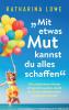 "Mit etwas Mut kannst du alles schaffen": Was schüchterne Kinder dringend brauchen, damit aus ihnen selbstbewusste Erwachsene werden (Germanic Languages Edition)